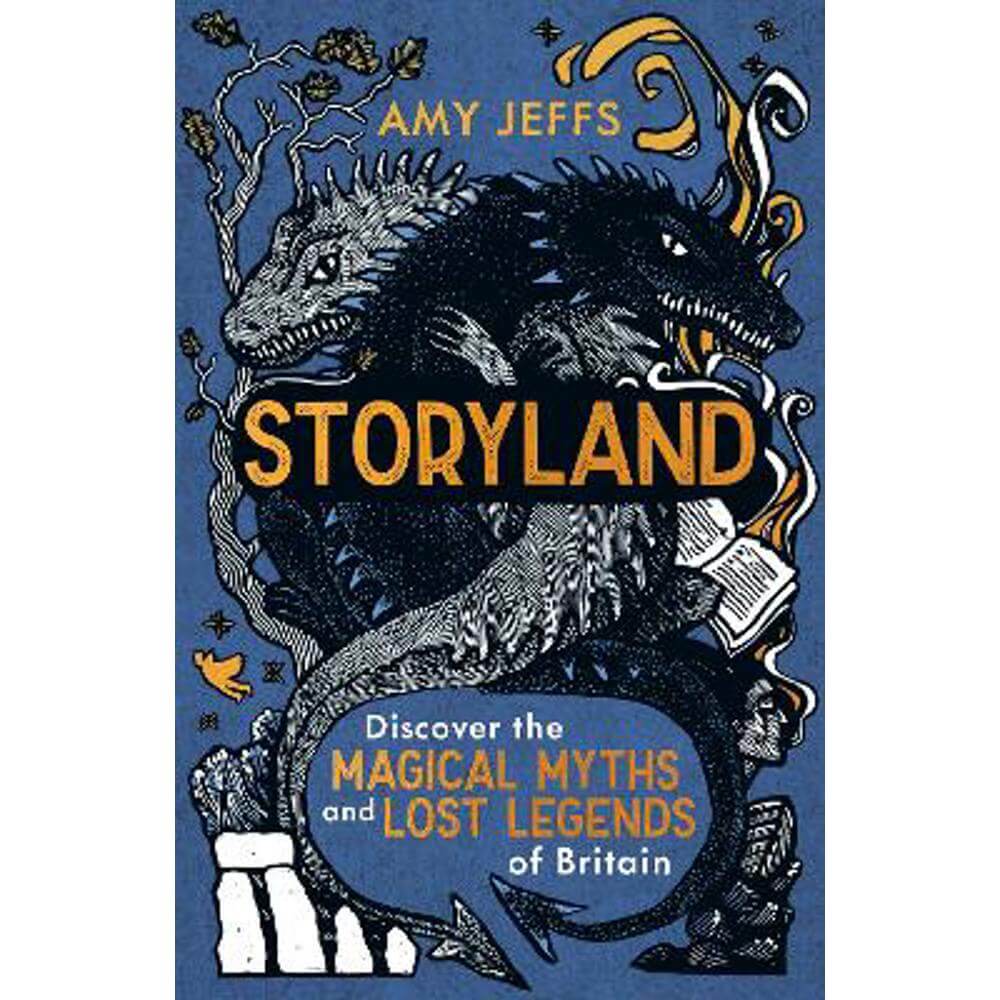 Storyland: Discover the magical myths and lost legends of Britain this Christmas - Children's Edition (Hardback) - Amy Jeffs